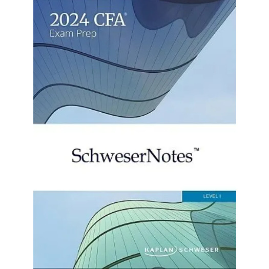 SchweserNotes CFA 2024 Level I – SchweserNotes Book 1-5 (Kaplan Schweser)