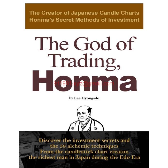 The God of Trading, Honma The Creator of Japanese Candle Charts, Honma’s Secret Methods of Investment by Lee Hyongdo