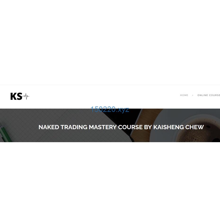 Kaisheng Chew Naked Trading Mastery Course-TheTrendFollowing