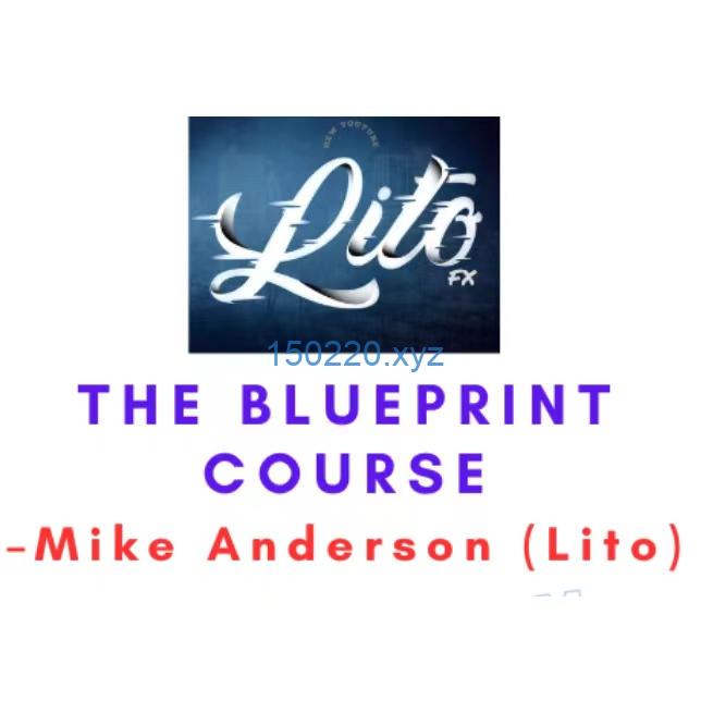 Mike Anderson (Lito) – The Blueprint Course-TheTrendFollowing