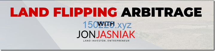 Jon Jasniak Land Flipping Arbitrage-TheTrendFollowing