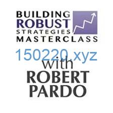 Robert Pardo Building Robust Trading Strategies Master Class-TheTrendFollowing