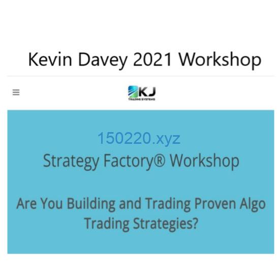 Kevin Davey Strategy Factory Workshop 2021 – KJTradingSystems-TheTrendFollowing