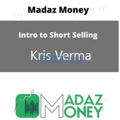 Intro to Short Selling – Madaz Money by Kris Verma-TheTrendFollowing