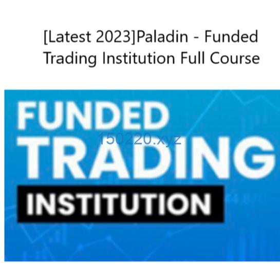 Paladin – Funded Trading Institution Full Course 2023-TheTrendFollowing